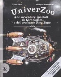 Univerzoo. Le avventure spaziali di Sam Colam e del professor Pico Pane - Librerie.coop