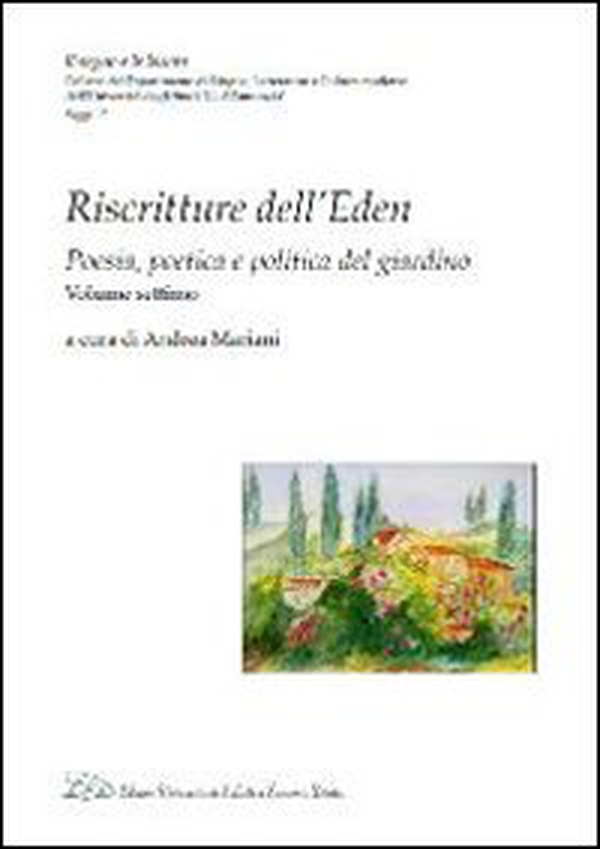 Riscritture dell'eden. Poesia, poetica e politica del giardino - Librerie.coop Riscritture dell'eden. Poesia, poetica e politica del giardino - Librerie.coop