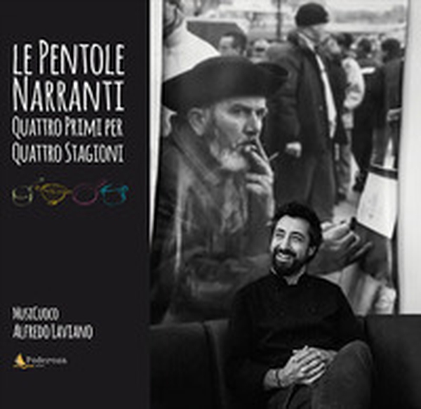 Le pentole narranti. Quattro primi per quattro stagioni - Librerie.coop Le pentole narranti. Quattro primi per quattro stagioni - Librerie.coop