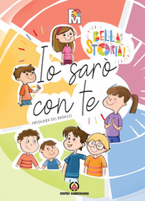 Io sarò con te. Preghiera dei ragazzi - Librerie.coop Io sarò con te. Preghiera dei ragazzi - Librerie.coop