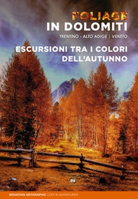 Foliage in Dolomiti. Escursioni tra i colori dell'autunno - Librerie.coop