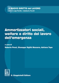 Ammortizzatori sociali, welfare e diritto del lavoro dell'emergenza - Librerie.coop