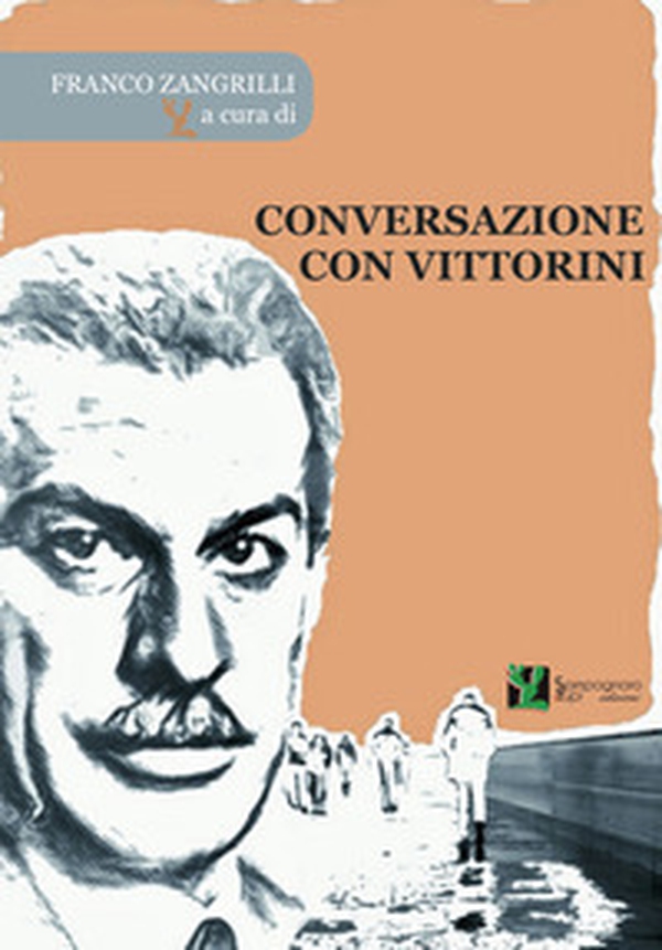 Conversazione con Vittorini - Librerie.coop Conversazione con Vittorini - Librerie.coop