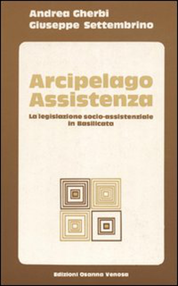 Arcipelago assistenza. La legislazione socio-assistenziale in Basilicata - Librerie.coop Arcipelago assistenza. La legislazione socio-assistenziale in Basilicata - Librerie.coop