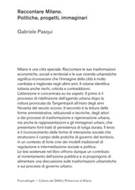 Raccontare Milano. Politiche, progetti, immaginari - Librerie.coop