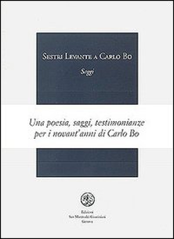 Sestri Levante. A Carlo Bo. Saggi - Librerie.coop Sestri Levante. A Carlo Bo. Saggi - Librerie.coop