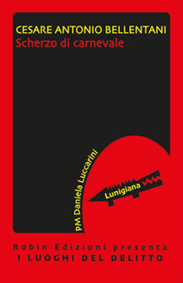 Scherzo di carnevale. Le inchieste della PM Daniela Luccarini - Librerie.coop Scherzo di carnevale. Le inchieste della PM Daniela Luccarini - Librerie.coop