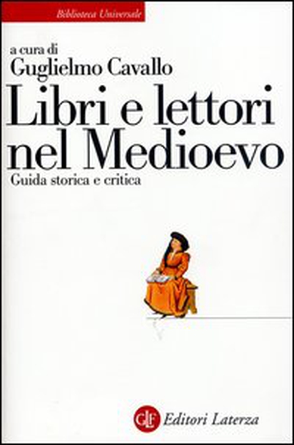Libri e lettori nel Medioevo. Guida storica e critica - Librerie.coop Libri e lettori nel Medioevo. Guida storica e critica - Librerie.coop