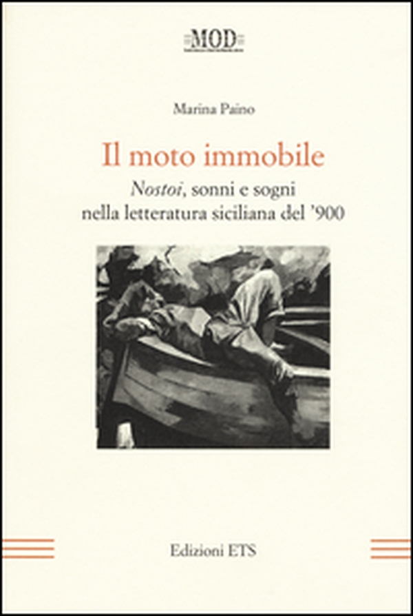 Il moto immobile. Nostoi, sonni e sogni nella letteratura siciliana del '900 - Librerie.coop Il moto immobile. Nostoi, sonni e sogni nella letteratura siciliana del '900 - Librerie.coop