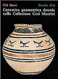 Ceramica geometrica daunia nella Collezione Macrini Ceci - Librerie.coop
