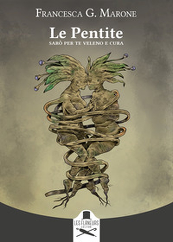 Le Pentite. Sarò per te veleno e cura - Librerie.coop Le Pentite. Sarò per te veleno e cura - Librerie.coop