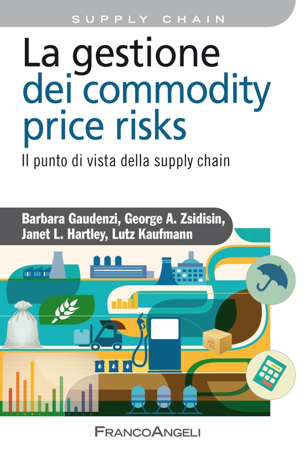 La gestione del commodity price risks. Il punto di vista della supply chain - Librerie.coop La gestione del commodity price risks. Il punto di vista della supply chain - Librerie.coop