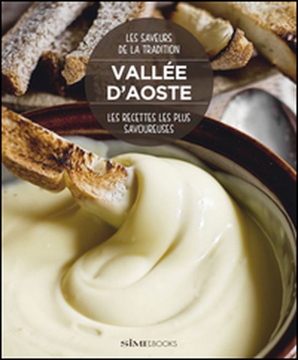 Vallée d'Aoste. Les recettes les plus savoureuses - Librerie.coop Vallée d'Aoste. Les recettes les plus savoureuses - Librerie.coop