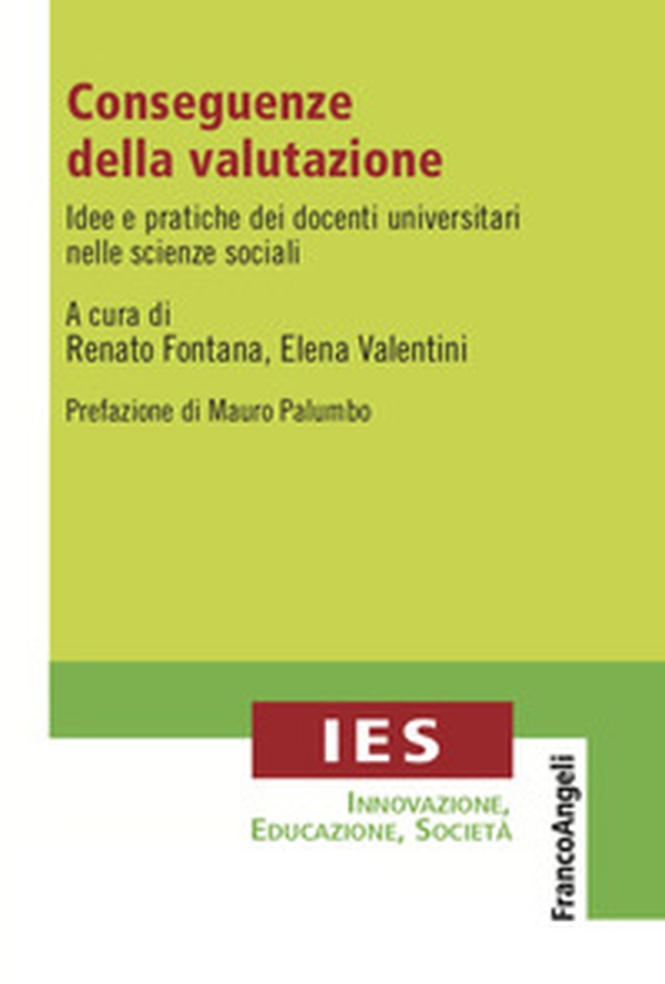 Conseguenze della valutazione. Idee e pratiche dei docenti universitari nelle scienze sociali - Librerie.coop Conseguenze della valutazione. Idee e pratiche dei docenti universitari nelle scienze sociali - Librerie.coop