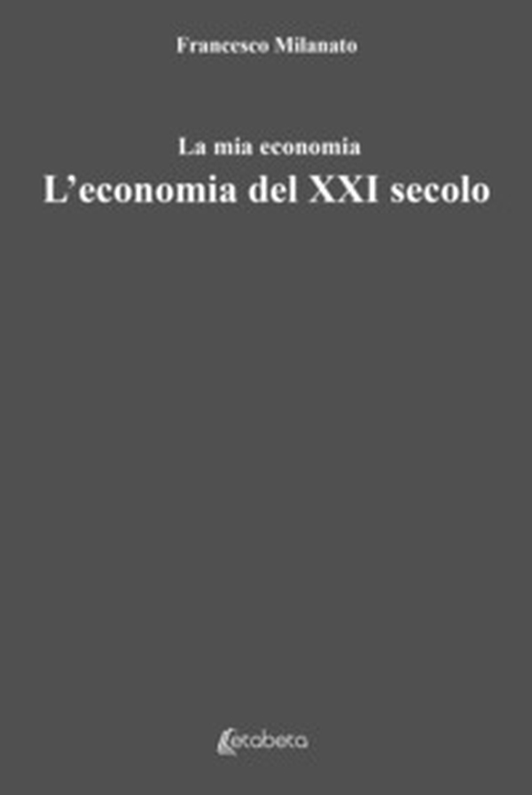 L'economia del XXI secolo. La mia economia - Librerie.coop L'economia del XXI secolo. La mia economia - Librerie.coop