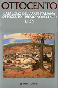 Ottocento. Catalogo dell'arte italiana dell'Ottocento - Librerie.coop