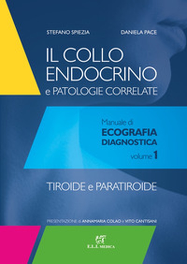 Il collo endocrino e patologie correlate. Manuale di ecografia diagnostica - Librerie.coop Il collo endocrino e patologie correlate. Manuale di ecografia diagnostica - Librerie.coop