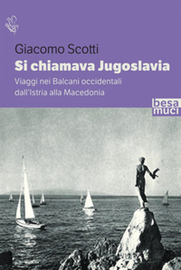 Si chiamava Jugoslavia. Viaggi nei Balcani occidentali dall'Istria alla Macedonia - Librerie.coop Si chiamava Jugoslavia. Viaggi nei Balcani occidentali dall'Istria alla Macedonia - Librerie.coop