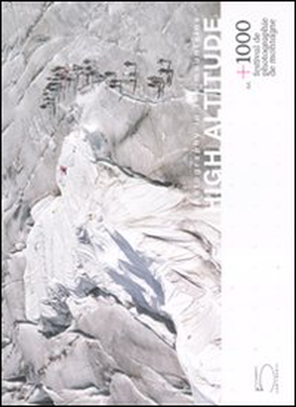 Photography in the mountains. High altitude. Alt. +1000. Festival de photographie de montagne. Ediz. inglese e francese - Librerie.coop Photography in the mountains. High altitude. Alt. +1000. Festival de photographie de montagne. Ediz. inglese e francese - Librerie.coop