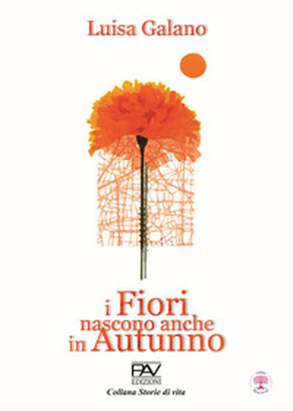 I fiori nascono anche in autunno - Librerie.coop I fiori nascono anche in autunno - Librerie.coop