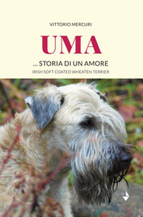 Uma... storia di un amore. Irish Soft Coated Wheaten Terrier - Librerie.coop Uma... storia di un amore. Irish Soft Coated Wheaten Terrier - Librerie.coop