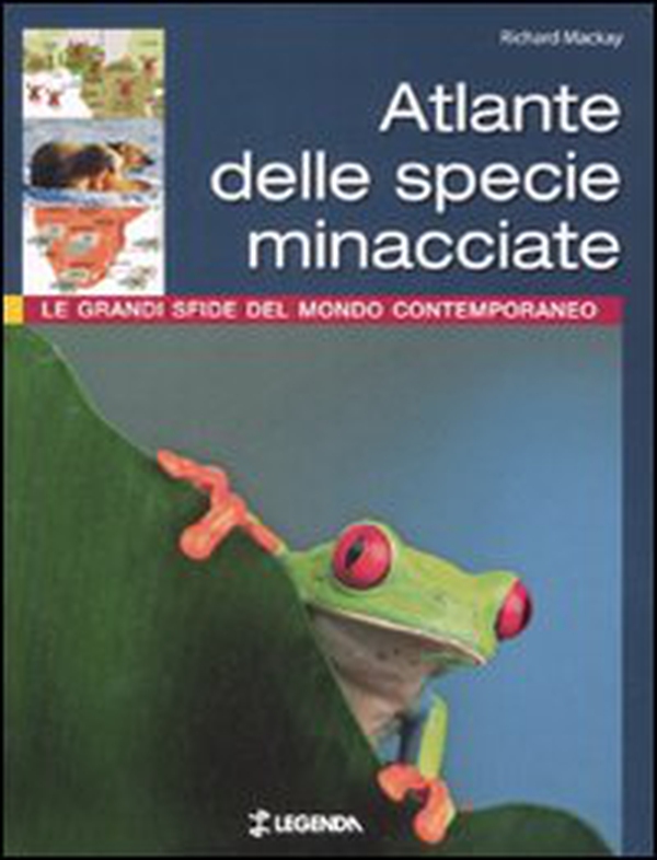Atlante delle specie minacciate. Le grandi sfide del mondo contemporaneo - Librerie.coop Atlante delle specie minacciate. Le grandi sfide del mondo contemporaneo - Librerie.coop