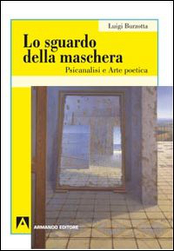 Lo sguardo della maschera. Psicoanalisi e arte poetica - Librerie.coop Lo sguardo della maschera. Psicoanalisi e arte poetica - Librerie.coop