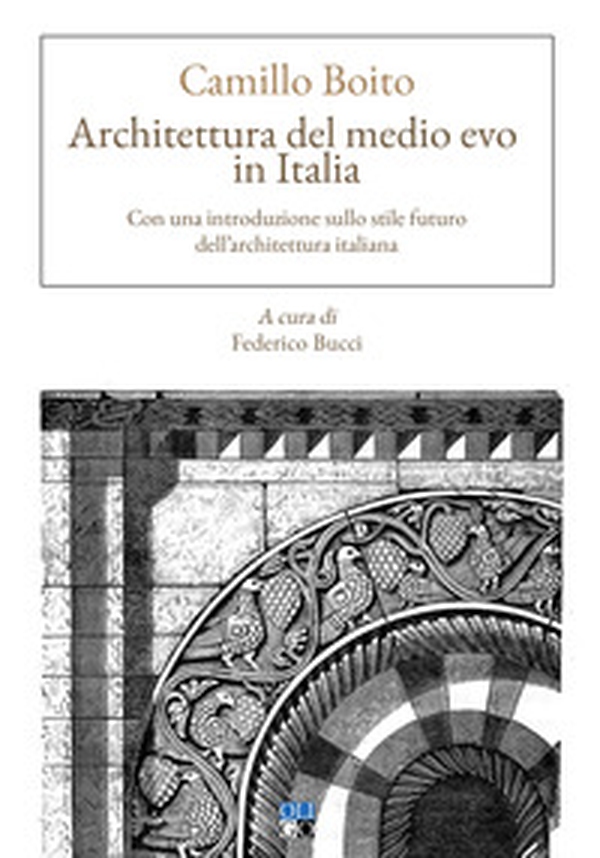Architettura del Medio evo in Italia. Con una introduzione sullo stile futuro dell'architettura italiana - Librerie.coop Architettura del Medio evo in Italia. Con una introduzione sullo stile futuro dell'architettura italiana - Librerie.coop