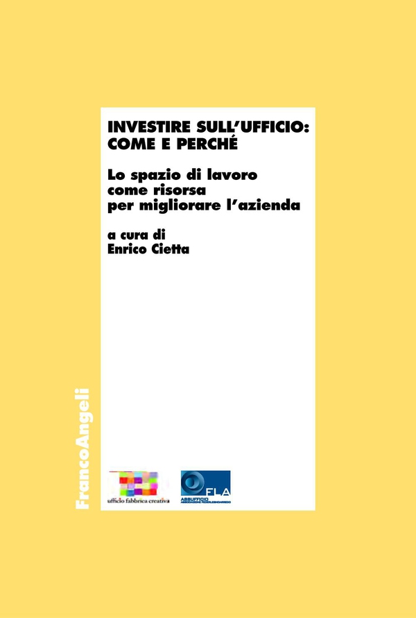 Investire sull'ufficio: come e perché. Lo spazio di lavoro come risorsa per migliorare l'azienda - Librerie.coop Investire sull'ufficio: come e perché. Lo spazio di lavoro come risorsa per migliorare l'azienda - Librerie.coop