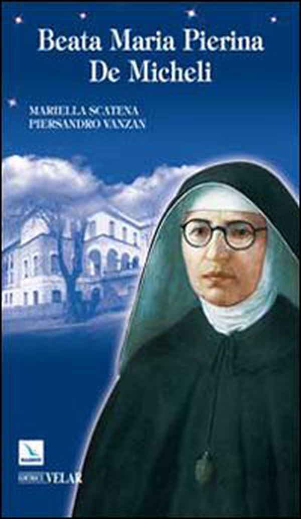 Beata Maria Pierina De Micheli - Librerie.coop Beata Maria Pierina De Micheli - Librerie.coop