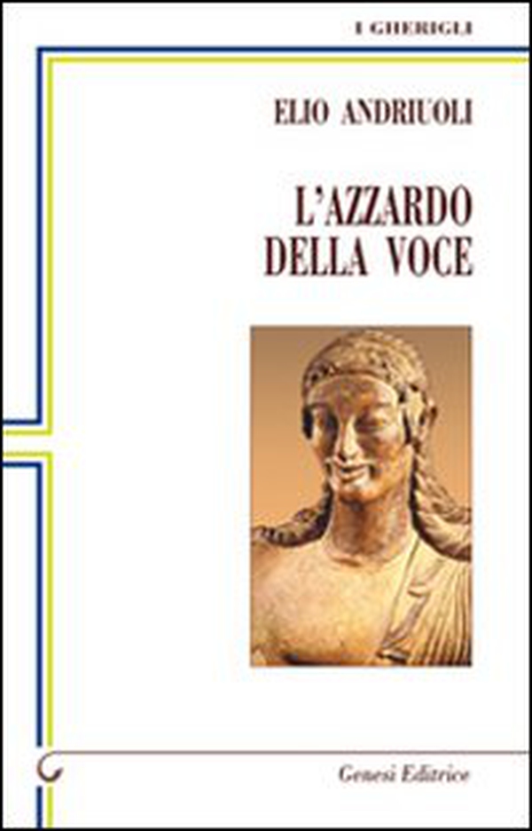 L'azzardo della voce - Librerie.coop L'azzardo della voce - Librerie.coop