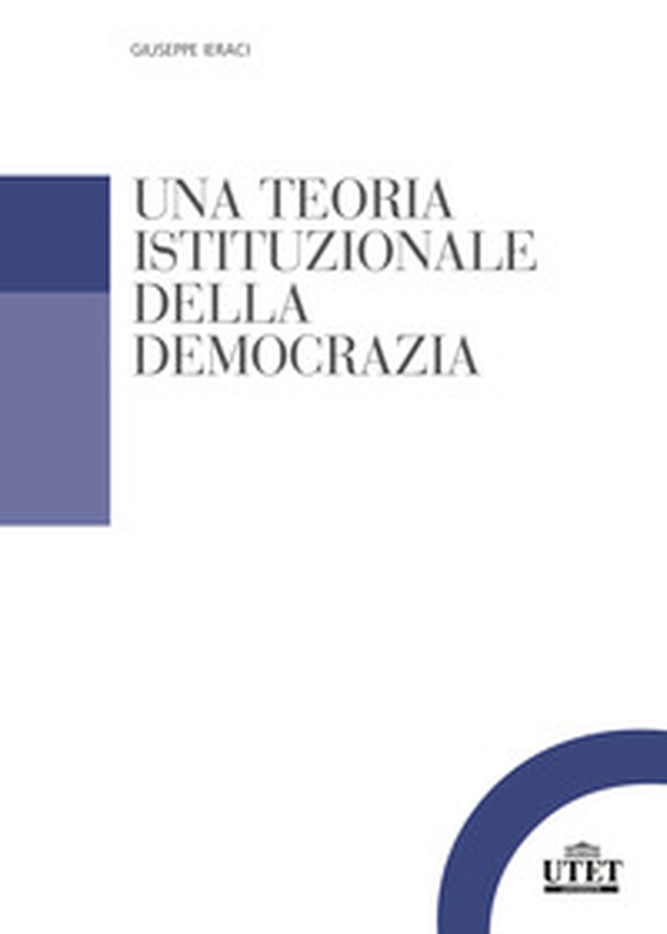 Una teoria istituzionale della democrazia - Librerie.coop Una teoria istituzionale della democrazia - Librerie.coop