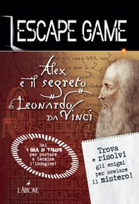 Alex e il segreto di Leonardo da Vinci - Librerie.coop