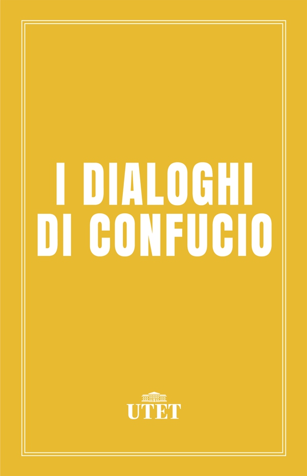I dialoghi di Confucio - Librerie.coop I dialoghi di Confucio - Librerie.coop