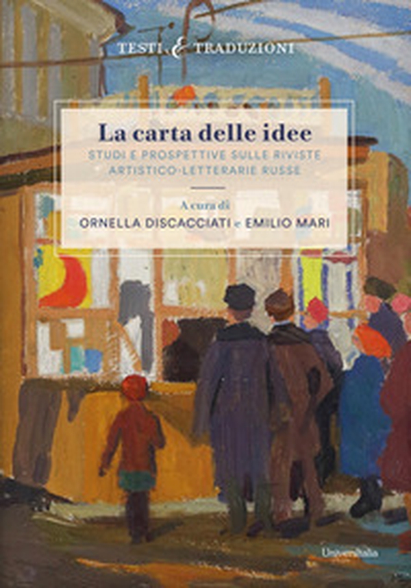 La carta delle idee. Studi e prospettive sulle riviste artistico-letterarie russe - Librerie.coop La carta delle idee. Studi e prospettive sulle riviste artistico-letterarie russe - Librerie.coop