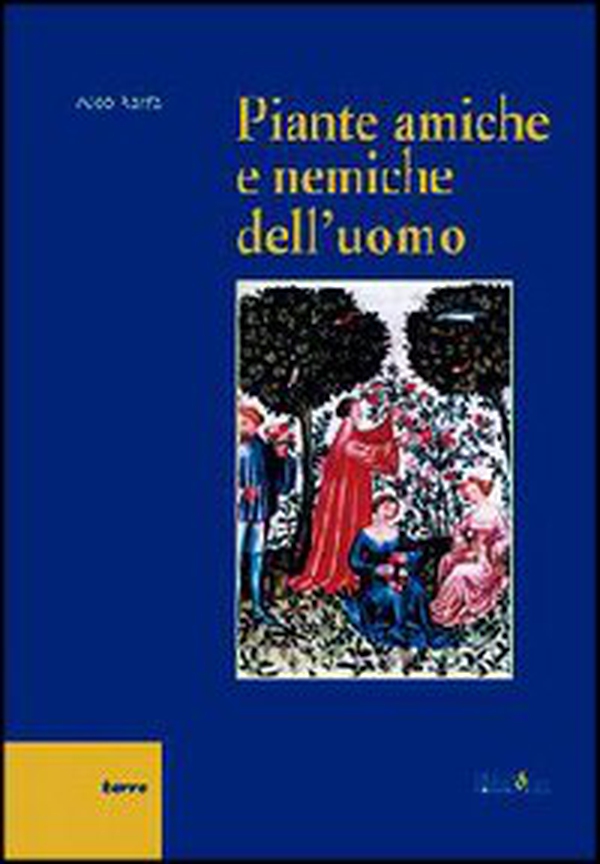 Piante amiche e nemiche dell'uomo - Librerie.coop Piante amiche e nemiche dell'uomo - Librerie.coop