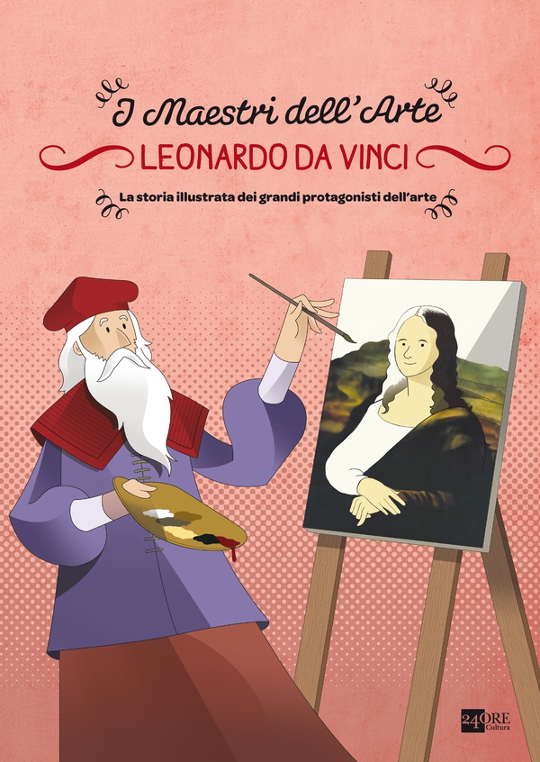 Leonardo da Vinci. La storia illustrata dei grandi protagonisti dell'arte - Librerie.coop Leonardo da Vinci. La storia illustrata dei grandi protagonisti dell'arte - Librerie.coop