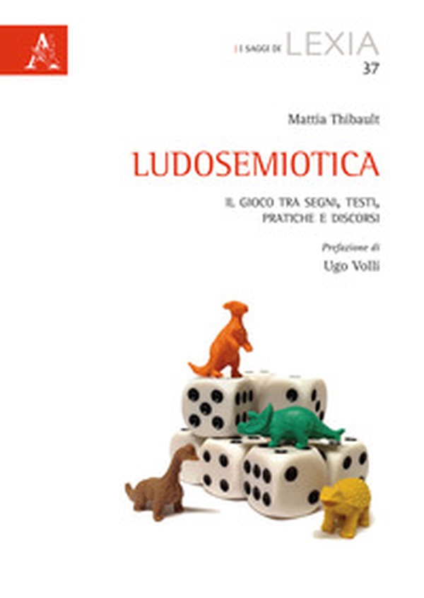Ludosemiotica. Il gioco tra segni, testi, pratiche e discorsi - Librerie.coop Ludosemiotica. Il gioco tra segni, testi, pratiche e discorsi - Librerie.coop