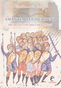 Amantea nel Medioevo. Dai Bizantini agli Aragonesi - Librerie.coop