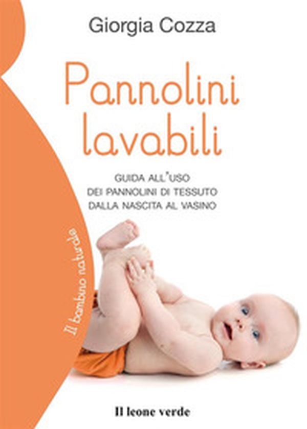 Pannolini lavabili. Guida all'uso dei pannolini di tessuto dalla nascita al vasino - Librerie.coop Pannolini lavabili. Guida all'uso dei pannolini di tessuto dalla nascita al vasino - Librerie.coop