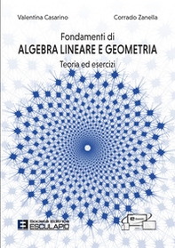 Fondamenti di algebra lineare e geometria. Teoria ed esercizi. Con accesso al Textincloud - Librerie.coop