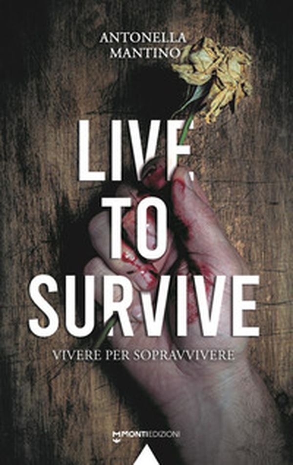 Live To Survive. Vivere per sopravvivere - Librerie.coop Live To Survive. Vivere per sopravvivere - Librerie.coop