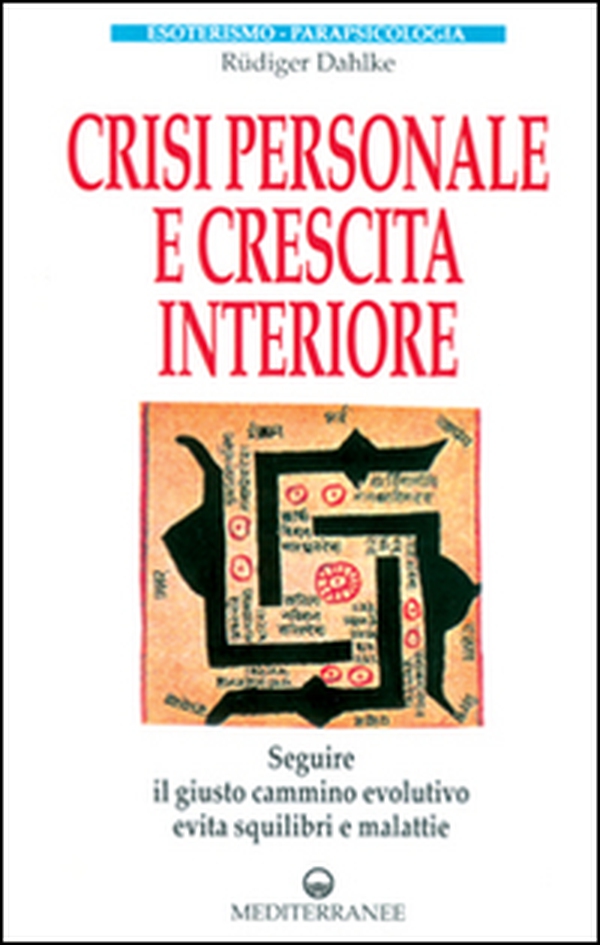 Crisi personale e crescita interiore. Seguire il giusto cammino evolutivo evita squilibri e malattie - Librerie.coop Crisi personale e crescita interiore. Seguire il giusto cammino evolutivo evita squilibri e malattie - Librerie.coop