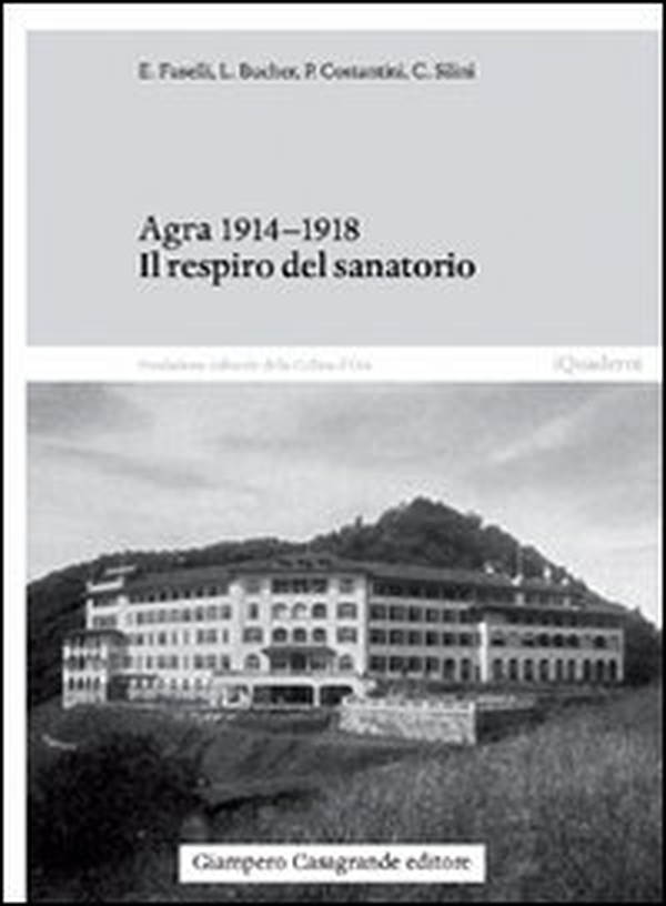 Agra 1914-1918. Il respiro del sanatorio - Librerie.coop Agra 1914-1918. Il respiro del sanatorio - Librerie.coop