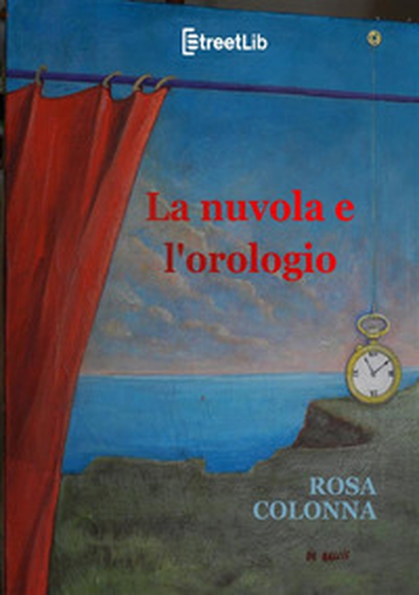 La nuvola e l'orologio - Librerie.coop La nuvola e l'orologio - Librerie.coop