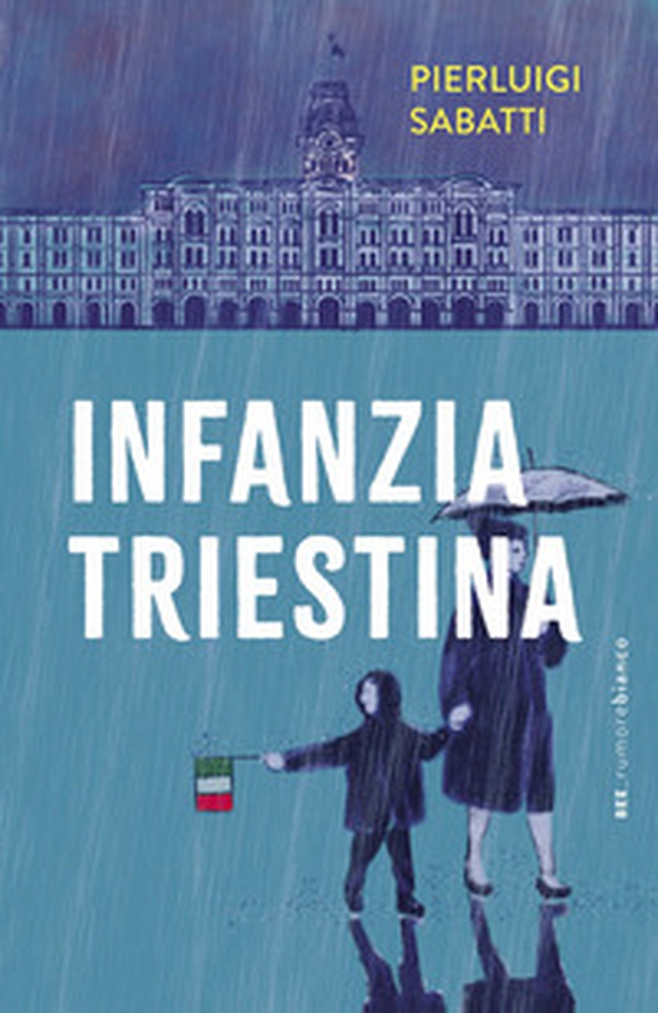 Infanzia triestina - Librerie.coop Infanzia triestina - Librerie.coop