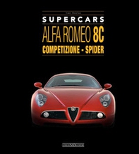 Alfa Romeo 8C. Competizione - spider. Supercars - Librerie.coop