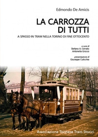 La carrozza di tutti. A spasso in tram nella Torino di fine Ottocento - Librerie.coop
