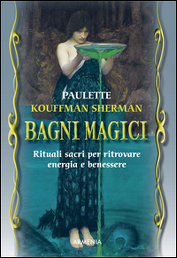 Bagni magici. Rituali sacri per ritrovare energia e benessere - Librerie.coop Bagni magici. Rituali sacri per ritrovare energia e benessere - Librerie.coop