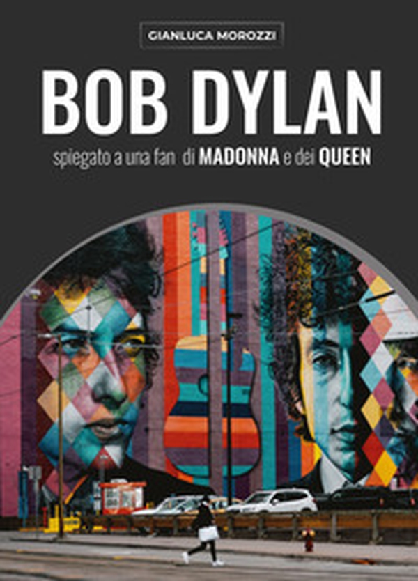Bob Dylan spiegato a una fan di Madonna e dei Queen - Librerie.coop Bob Dylan spiegato a una fan di Madonna e dei Queen - Librerie.coop